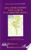 Quel avenir européen pour la Meuse et le territoire mosan?
