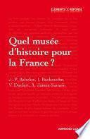 Quel musée d'histoire pour la France ?