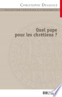 Quel pape pour les chrétiens ?