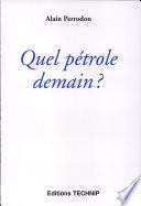 Quel pétrole demain ?