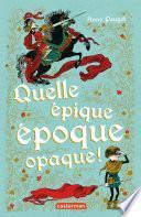 Quelle épique époque opaque