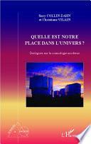 Quelle est notre place dans l'univers ?