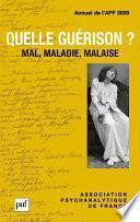 Quelle guérison ? Mal, maladie, malaise. Annuel 2009 - APF