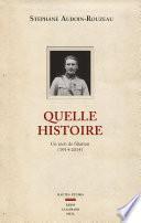 Quelle histoire. Un récit de filiation (1914-2014)