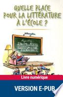 Quelle place pour la littérature à l'école ?