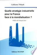 Quelle stratégie industrielle pour la France face à la mondialisation?