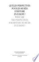 Quelles perspectives pour les musées d'histoire en Europe?