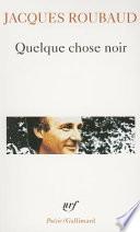 Quelque chose noir