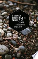 Quelque chose que je rends à la terre