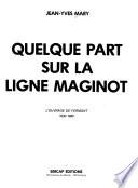 Quelque part sur la ligne Maginot