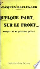 Quelque part, sur le front ...