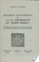 Quelques antecedents de A la recherche du temps perdu: tendances qui peuvent avoir contribue a la cristallisation du roman proustien