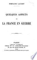 Quelques aspects de la France en guerre
