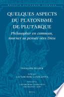 Quelques aspects du platonisme de Plutarque