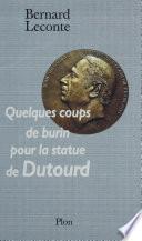 Quelques coups de burin sur la statue de Dutourd