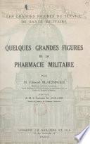 Quelques grandes figures de la pharmacie militaire