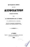 Quelques idées sur une association chrétienne pour la delivrance de la Grèce et la destruction de la piraterie