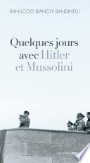 Quelques jours avec Hitler et Mussolini