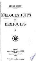 Quelques Juifs et demi-Juifs ...: Armand Lunel, le comtat Venaissin et ses Juifs. Otokar Fischer, poète national tchèque et poète juif. Marcel Proust. Silbermann, par Jacques de Lacretelle. Le théâtre de Gabriel Marcel. Henri Franck. Quelques souvenirs sur Maurice Barrès