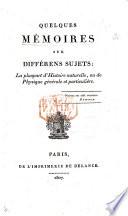 Quelques Mémoires sur différens sujet: la pluspart d'Histoire Naturelle, ou de Physique générale et particulière. [By P. S. Dupont.]