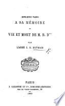 Quelques pages à sa mémoire ou Vie et mort de M. B. D*** (Marie-Bernard D***).