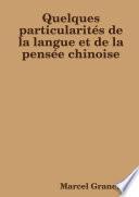 Quelques particularités de la langue et de la pensée chinoise