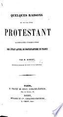 Quelques raisons de ne pas être Protestant, accompagnées d'observations sur l'état actuel du Protestantisme en France