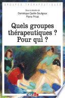 Quels groupes thérapeutiques ? Pour qui ?