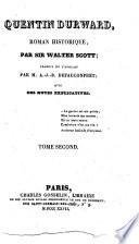 Quentin Durward, roman historique, par sir Walter Scott; traduit de l'anglais par M.-J.-B. Defauconpret; avec des notes explicatives. Tome premier [-quatrième]