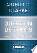 Question de temps (suivi de) Le Chien de la Lune