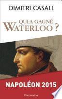 Qui a gagné Waterloo ?