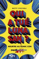 Qui a tué Luna San ? Meurtre au Comic Con