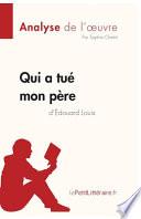 Qui a tué mon père d'Édouard Louis (Analyse de l'oeuvre)