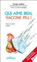 Qui aime bien, vaccine peu !