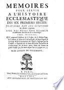 Qui comprend l'Histoire de S. Prosper, de S. Hilaire Pape, de S. Sidoine, d'Acace de Constantinople, de Saint Eugene de Carthage & de la persecution de l'Eglise d'Afrique par les Vandales; d'Eupheme & de Saint Macedone Patriarches de Constantinople, & de divers autres Saints & Saintes ou grands hommes qui sont morts depuis l'an 463 jusques en 513