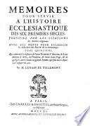 Qui comprend les histoires de Saint Germain d'Auxerre, de Saint Hilaire d'Arles, de Theodoret, de Saint Leon Pape, & de quelques qutres Saints ou grands hommes qui sont morts depuis 448 jusques en 461