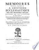 Qui contient l'histoire de Saint Jerome, Prestre & Docteur de l'Eglise; & de divers autre Saints ou grands Hommes morts depuis l'an 420 jusqu vers l'an 430
