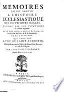 Qui contient la vie de Saint Augustin, Dans laquelle on trouvera l'histoire de Donatistes de son temps, & celle des Pelagiens