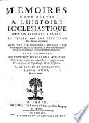 Qui contient les vies de S. Athanase, & des Saints qui sont morts depuis l'an 378 jusques en 394, & les histoires des Priscillianistes & des Messaliens