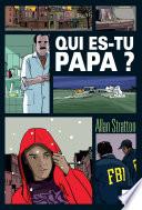 Qui es-tu papa?