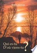 Qui es-tu? D'où viens-tu?