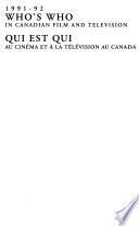 Qui Est Qui Au Cinéma Et À la Télévision Au Canada