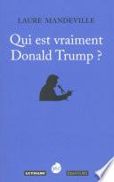 Qui est vraiment Donald Trump ?