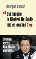 Qui imagine le Général De Gaulle mis en examen ?