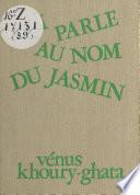 Qui parle au nom du jasmin