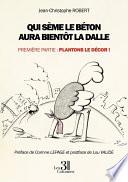 Qui sème le béton aura bientôt la dalle - Première partie : Plantons le décor !