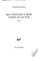 Qui touche à mon corps je le tue