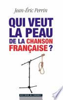 Qui veut la peau de la chanson française ?