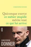 Quiconque exerce ce métier stupide mérite tout ce qui lui arrive