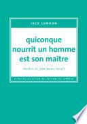 Quiconque nourrit un homme est son maître